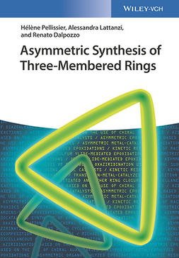 Pellissier, Hélène - Asymmetric Synthesis of Three-Membered Rings, e-kirja