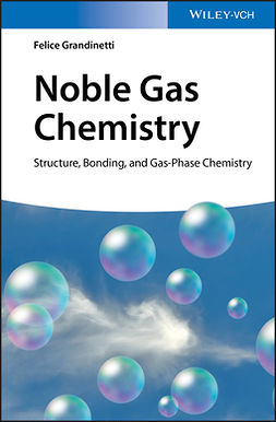 Grandinetti, Felice - Noble Gas Chemistry: Structure, Bonding, and Gas-Phase Chemistry, e-bok