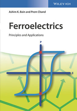 Bain, Ashim Kumar - Ferroelectrics: Principles and Applications, e-bok