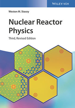 Stacey, Weston M. - Nuclear Reactor Physics, e-bok