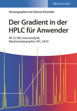 Kromidas, Stavros - Der Gradient in der HPLC für Anwender: RP, LC-MS, Ionenanalytik, Biochromatographie, SFC, HILIC, e-kirja