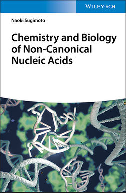 Sugimoto, Naoki - Chemistry and Biology of Non-canonical Nucleic Acids, e-bok
