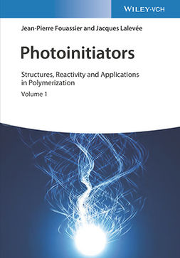 Fouassier, Jean-Pierre - Photoinitiators: Structures, Reactivity and Applications in Polymerization, e-bok