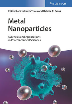 Thota, Sreekanth - Metal Nanoparticles: Synthesis and Applications in Pharmaceutical Sciences, ebook