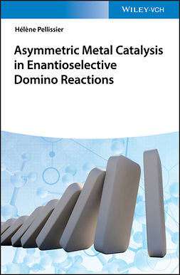 Pellissier, Helene - Asymmetric Metal Catalysis in Enantioselective Domino Reactions, e-kirja