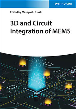 Esashi, Masayoshi - 3D and Circuit Integration of MEMS, e-kirja