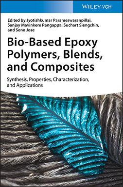 Parameswaranpillai, Jyotishkumar - Bio-Based Epoxy Polymers, Blends, and Composites: Synthesis, Properties, Characterization, and Applications, e-bok