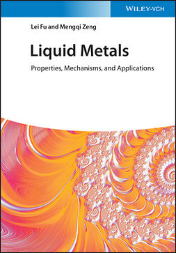 Fu, Lei - Liquid Metals: Properties, Mechanisms, and Applications, ebook