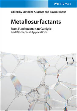 Mehta, Surinder K. - Metallosurfactants: From Fundamentals to Catalytic and Biomedical Applications, ebook