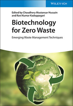 Hussain, Chaudhery Mustansar - Biotechnology for Zero Waste: Emerging Waste Management Techniques, ebook