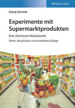 Schwedt, Georg - Experimente mit Supermarktprodukten: Eine chemische Warenkunde, ebook