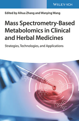 Zhang, Aihua - Mass Spectrometry-Based Metabolomics in Clinical and Herbal Medicines: Strategies, Technologies, and Applications, ebook