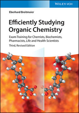 Breitmaier, Eberhard - Efficiently Studying Organic Chemistry: Exam Training for Chemists, Biochemists, Pharmacists, Life and Health Scientists, e-kirja