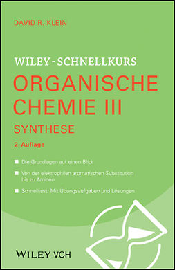 Klein, David R. - Wiley-Schnellkurs Organische Chemie III Synthese, e-kirja