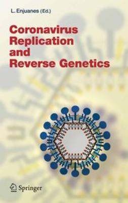 Enjuanes, Luis - Coronavirus Replication and Reverse Genetics, ebook