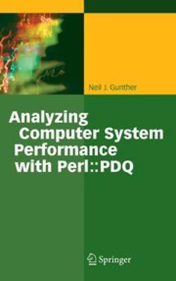 Gunther, Neil J. - Analyzing Computer System Performance with Perl::PDQ, ebook
