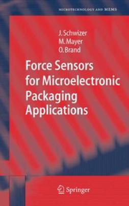 Brand, Oliver - Force Sensors for Microelectronic Packaging Applications, ebook