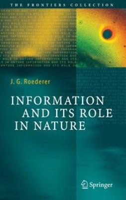 Roederer, Juan G. - Information and Its Role in Nature, ebook