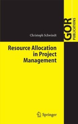 Schwindt, Christoph - Resource Allocation in Project Management, e-bok