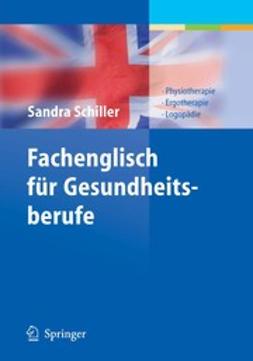 Schiller, Sandra - Fachenglisch für Gesundheitsberufe, ebook