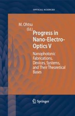 Ohtsu, Motoichi - Progress in Nano-Electro-Optics V, e-kirja