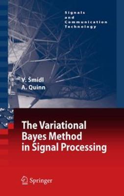 Quinn, Anthony - The Variational Bayes Method in Signal Processing, ebook