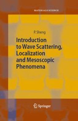 Ping, Sheng - Introduction to Wave Scattering, Localization and Mesoscopic Phenomena, ebook