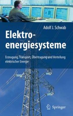 Schwab, Adolf J. - Elektroenergiesysteme, e-bok
