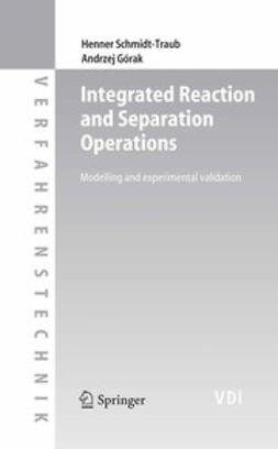 Górak, Andrzej - Integrated Reaction and Separation Operations, ebook