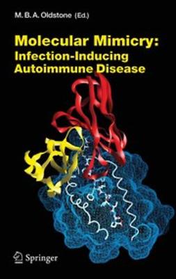 Oldstone, Michael B.A. - Molecular Mimicry: Infection-Inducing Autoimmune Disease, e-kirja