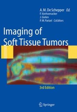 Schepper, Arthur M. - Imaging of Soft Tissue Tumors, e-kirja