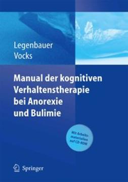 Legenbauer, Tanja - Manual der kognitiven Verhaltenstherapie bei Anorexie und Bulimie, ebook
