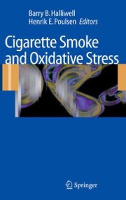 Halliwell, Barry B. - Cigarette Smoke and Oxidative Stress, ebook
