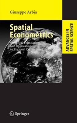 Arbia, Giuseppe - Spatial Econometrics, e-bok