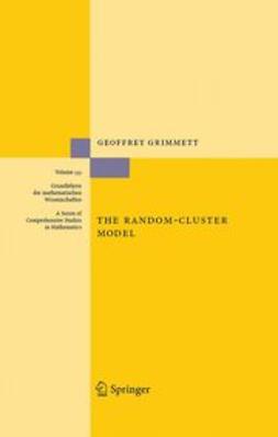Grimmett, Geoffrey R. - The Random-Cluster Model, e-bok