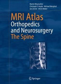 Heyde, Christoph E. - MRI Atlas Orthopedics and Neurosurgery The Spine, e-kirja
