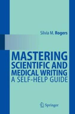 Rogers, Silvia M. - Mastering Scientific and Medical Writing, e-kirja