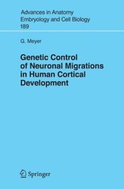 Meyer, Gundela - Genetic Control of Neuronal Migrations in Human Cortical Development, ebook