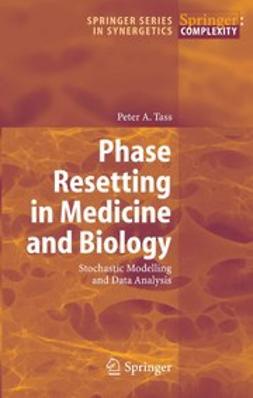 Tass, Peter A. - Phase Resetting in Medicine and Biology, ebook