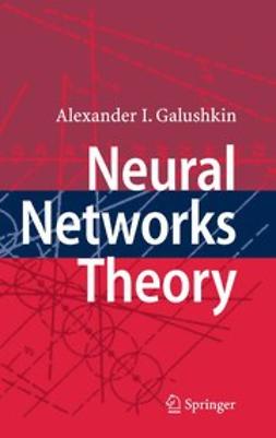 Galushkin, Alexander I. - Neural Networks Theory, ebook