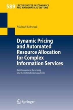 Schwind, Michael - Dynamic Pricing and Automated Resource Allocation for Complex Information Services, e-bok