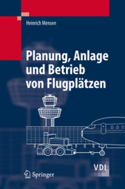 Mensen, Heinrich - Planung, Anlage und Betrieb von Flugplätzen, ebook