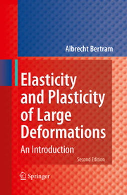 Bertram, Albrecht - Elasticity and Plasticity of Large Deformations, ebook