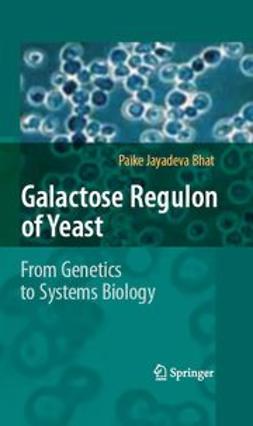 Bhat, Paike Jayadeva - Galactose Regulon of Yeast, ebook