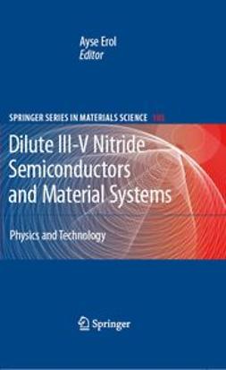 Erol, Ayşe - Dilute III-V Nitride Semiconductors and Material Systems, e-bok