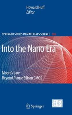 Huff, Howard R. - Into the Nano Era, ebook