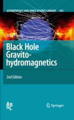 Punsly, Brian - Black Hole Gravitohydromagnetics, ebook