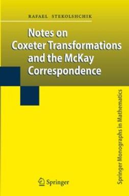 Stekolshchik, Rafael - Notes on Coxeter Transformations and the McKay Correspondence, ebook