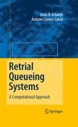 Artalejo, Jesús R. - Retrial Queueing Systems, e-kirja
