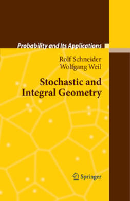 Schneider, Rolf - Stochastic and Integral Geometry, e-bok